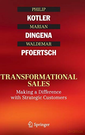 Transformational Sales: Making a Difference with Strategic Customers - Waldemar Pfoertsch [KSIĄŻKA]