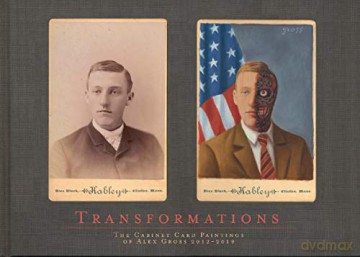 Transformations: The Cabinet Card Paintings of Alex Gross 2012 - 2019 - Alex Gross [KOMIKS]