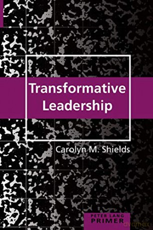 Transformative Leadership Primer (32) (Counterpoints Primers) - Carolyn M. Shields [KSIĄŻKA]