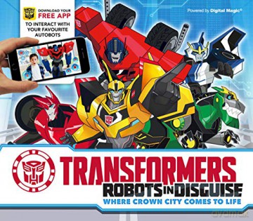 Transformers - Robots in Disguise: Where Crown City Comes to Life - Caroline Rowlands [KSIĄŻKA]