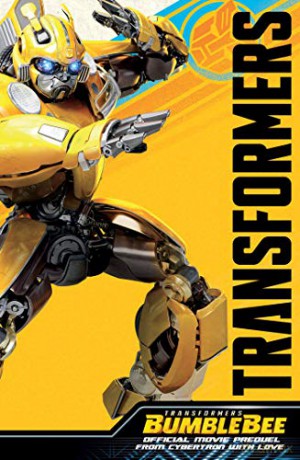 TRANSFORMERS BUMBLEBEE MOVIE PREQUEL TP FROM CYBERTRON WITH LOVE - John Barber [KSIĄŻKA]