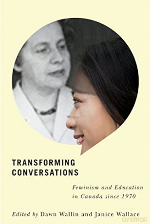 Transforming Conversations: Feminism and Education in Canada since 1970 - Janice Wallace [KSIĄŻKA]