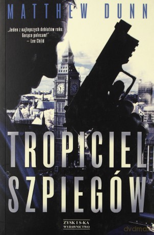 Tropiciel szpiegów - Matthew Dunn [KSIĄŻKA]