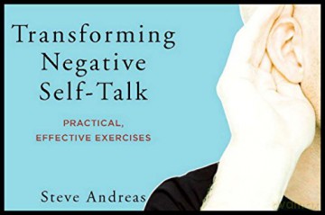 Transforming Negative Self-Talk: Practical, Effective Exercises - Steve Andreas [KSIĄŻKA]
