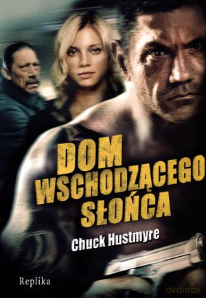 Dom wschodzącego słońca - Chuck Hustmyre [KSIĄŻKA]