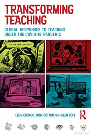 Transforming Teaching: Global Responses to Teaching Under the Covid-19 Pandemic - Lucy Cooker [KSIĄŻKA]