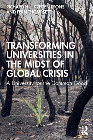 Transforming Universities in the Midst of Global Crisis: A University for the Common Good - Richard Hil [KSIĄŻKA]