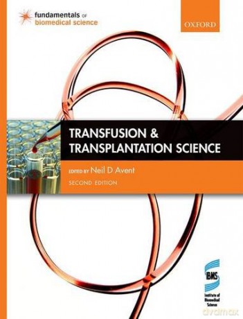 Transfusion and Transplantation Science (Fundamentals of Biomedical Science) - Neil Avent [KSIĄŻKA]