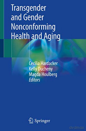 Transgender and Gender Nonconforming Health and Aging - Cecilia Hardacker [KSIĄŻKA]