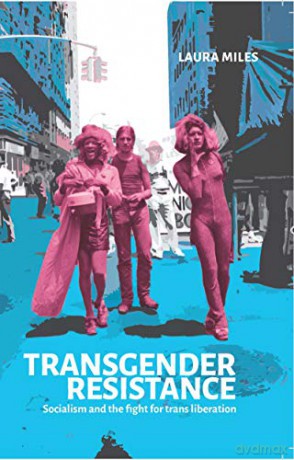 Transgender Resistance: Socialism and the Fight for Trans Liberation - Laura Miles [KSIĄŻKA]