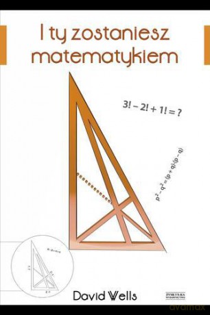 I ty zostaniesz matematykiem - David Wells [KSIĄŻKA]