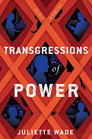 Transgressions of Power (The Broken Trust) - Juliette Wade [KSIĄŻKA]