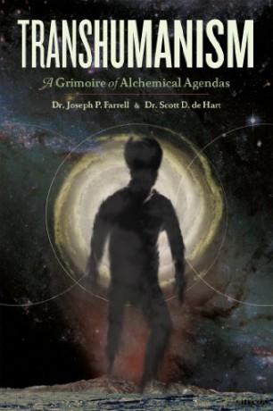 Transhumanism: A Grimoire of Alchemical Agendas - Joseph P. Farrell [KSIĄŻKA]