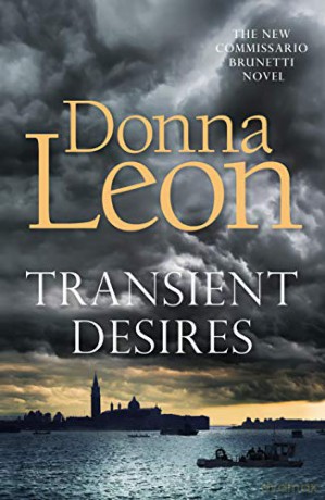 Transient Desires: Donna Leon (A Commissario Brunetti Mystery) - Donna Leon [KSIĄŻKA]