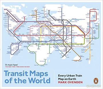 Transit Maps of the World: Every Urban Train Map on Earth - Mark Ovenden [KSIĄŻKA]