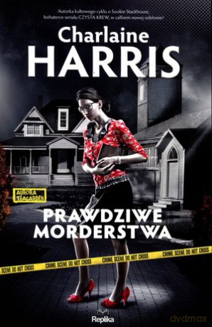 Prawdziwe morderstwa - Charlaine Harris [KSIĄŻKA]