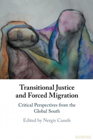 Transitional Justice and Forced Migration: Critical Perspectives from the Global South - Nergis Canefe [KSIĄŻKA]