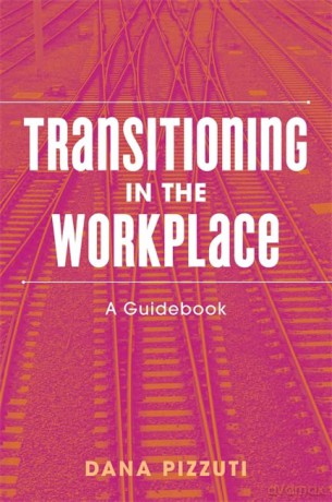 Transitioning in the Workplace: A Guidebook - Dana Pizzuti [KSIĄŻKA]