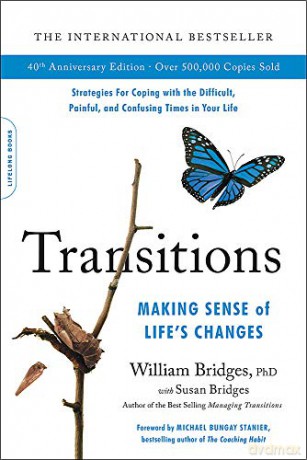 Transitions (40th Anniversary): Making Sense of Life's Changes - William Bridges [KSIĄŻKA]