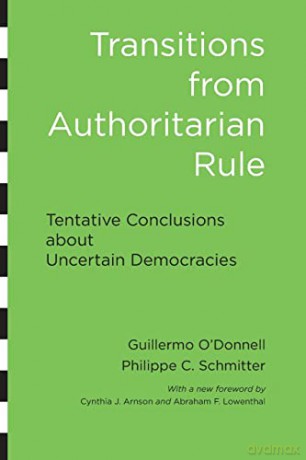 Transitions from Authoritarian Rule: Tentative Conclusions about Uncertain Democracies - Guillermo O'Donnell [KSIĄŻKA]