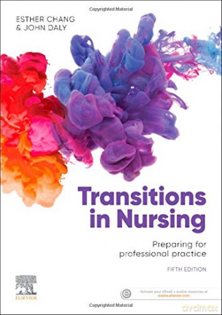 Transitions in Nursing: Preparing for Professional Practice - Esther Chang RN CM PhD MEdAdmin BAppSc(AdvNur) DNE [KSIĄŻKA]
