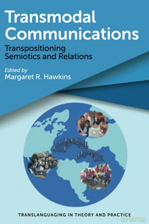 Transmodal Communications: Transpositioning Semiotics and Relations: 1 (Translanguaging in Theory and Practice) - Margaret Hawkins [KSIĄŻKA]