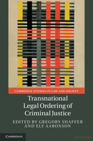 Transnational Legal Ordering of Criminal Justice (Cambridge Studies in Law and Society) - Gregory Shaffer [KSIĄŻKA]
