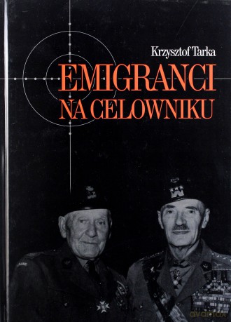 Emigranci na celowniku - Krzysztof Tarka [KSIĄŻKA]