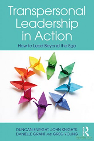 Transpersonal Leadership in Action: How to Lead Beyond the Ego - Duncan Enright [KSIĄŻKA]