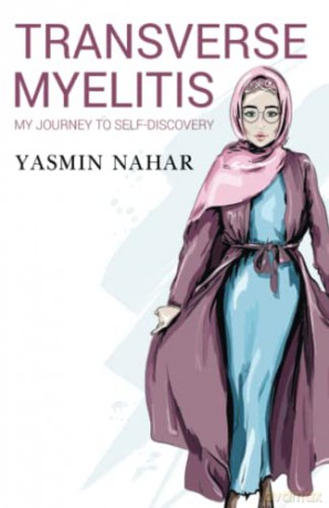 Transverse Myelitis, My Journey to Self-Discovery - Yasmin Nahar [KSIĄŻKA]