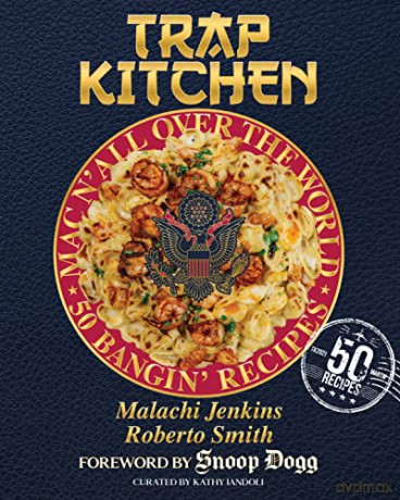 Trap Kitchen: Mac N' All Over The World: Bangin' Mac N' Cheese Recipes from Around the World - Malachi Jenkins [KSIĄŻKA]