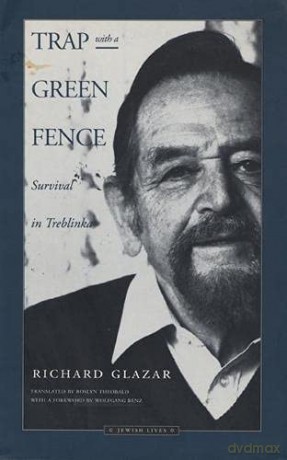 Trap with a Green Fence: Survival in Treblinka (Jewish lives) - Richard Glazar [KSIĄŻKA]