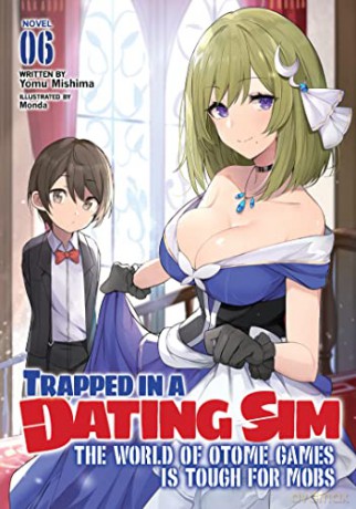 Trapped in a Dating Sim: The World of Otome Games is Tough for Mobs (Light Novel) Vol. 6 - Mishima [KSIĄŻKA]