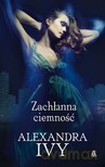 Zachłanna ciemność - Alexandra Ivy [KSIĄŻKA]