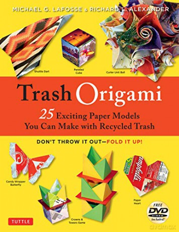 Trash Origami: 25 Paper Folding Projects Reusing Everyday Materials - Michael G. LaFosse [KSIĄŻKA]
