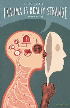 Trauma is Really Strange - Steve Haines. Art by Sophie Standing. [KSIĄŻKA]