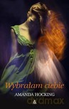 Wybrałam Ciebie - Amanda Hocking [KSIĄŻKA]