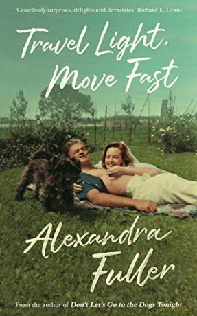 Travel Light, Move Fast - Alexandra Fuller [KSIĄŻKA]