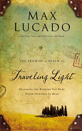 Traveling Light Deluxe Edition: Releasing the Burdens You Were Never Intended to Bear - Max Lucado [KSIĄŻKA]