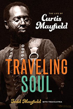 Traveling Soul: The Life of Curtis Mayfield - Travis Atria Todd Mayfield [KSIĄŻKA]