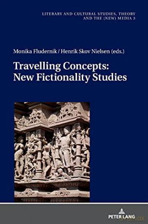 Travelling Concepts: New Fictionality Studies (3) (Literary and Cultural Studies, Theory and the (New) Media) - Monika Fludernik [KSIĄŻKA]