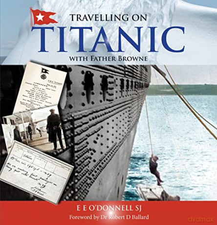Travelling on Titanic: with Father Browne - E E O'Donnell [KSIĄŻKA]