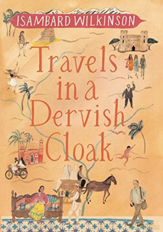 Travels in a Dervish Cloak - Isambard Wilkinson [KSIĄŻKA]