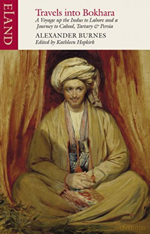 Travels into Bokhara: A Voyage Up the Indus to Lahore and a Journey to Cabool, Tartary and Persia - Alexander Burnes [KSIĄŻKA]
