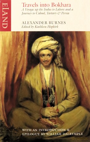 Travels into Bokhara: A Voyage Up the Indus to Lahore and a Journey to Cabool, Tartary and Persia - Alexander Burnes [KSIĄŻKA]