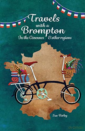 Travels with a Brompton in the Cévennes and Other Regions - Sue Birley [KSIĄŻKA]