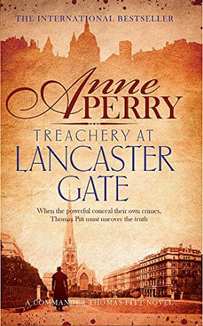 Treachery at Lancaster Gate (Thomas Pitt Mystery, Book 31): Anarchy and corruption stalk the streets of Victorian London - Anne Perry [KSIĄŻKA]