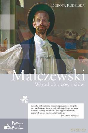 Malczewski. Obrazy i słowa - Dorota Kudelska [KSIĄŻKA]