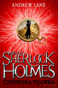 Młody Sherlock Holmes. Czerwona pijawka - Andrew Lane [KSIĄŻKA]