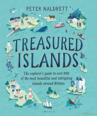 Treasured Islands: The explorer's guide to over 200 of the most beautiful and intriguing islands around Britain - Peter Naldrett [KSIĄŻKA]